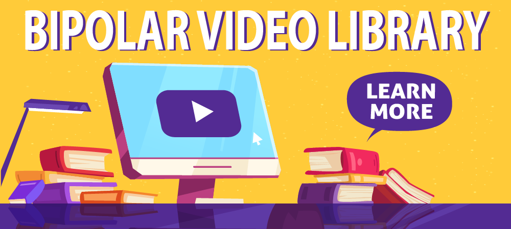 Bipolar Video Library